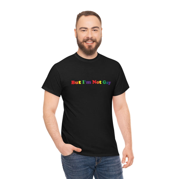 But I'm Not Gay, Unisex Heavy Cotton Tee